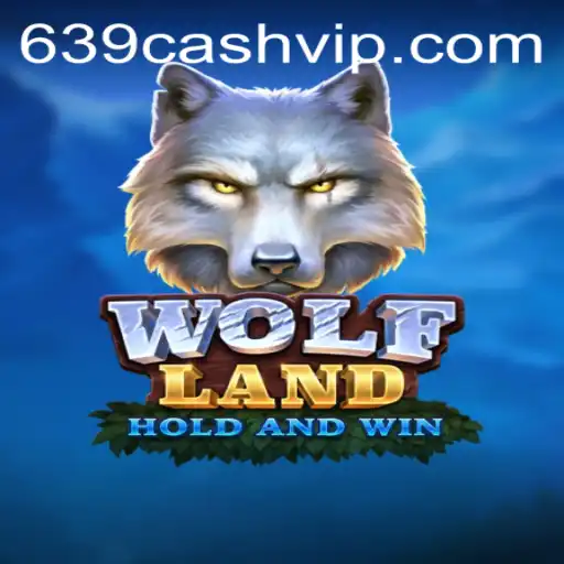 WolfLand Adventure: Unveiling 639.CASH